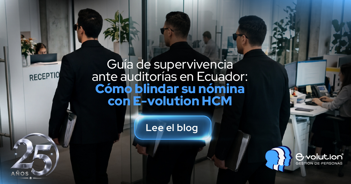Guia de supervivencia ante auditorias en Ecuador con E-volution HCM