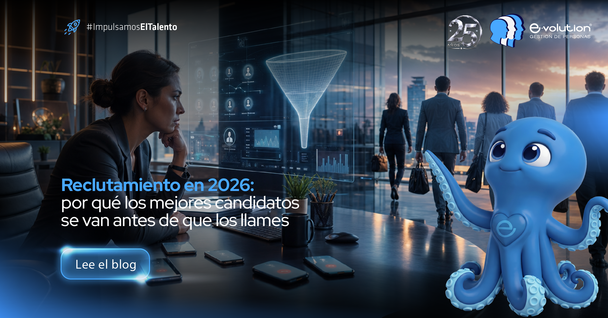 Reclutamiento en 2026: Por qué los mejores candidatos se van antes de que los llames